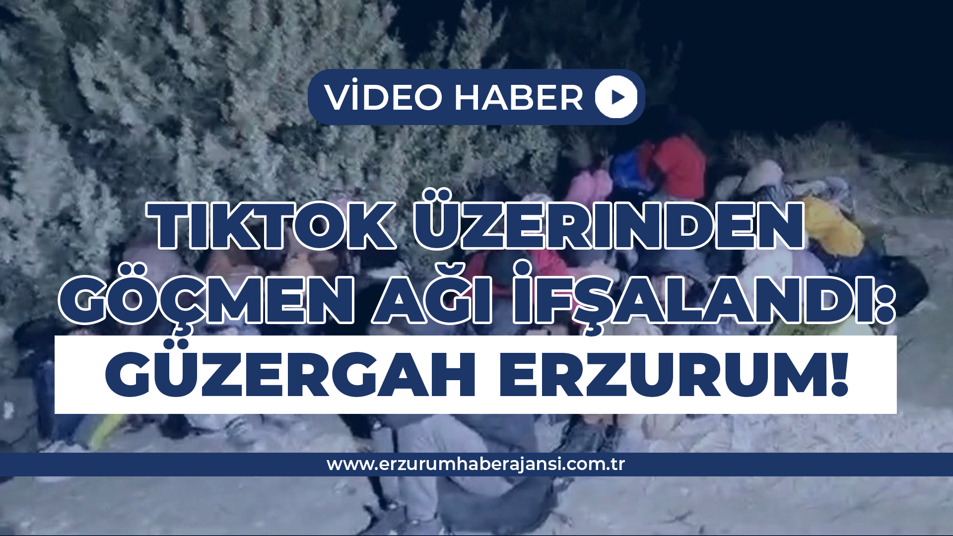 TikTok Üzerinden Göçmen Ağı İfşalandı: Güzergahları Erzurum!