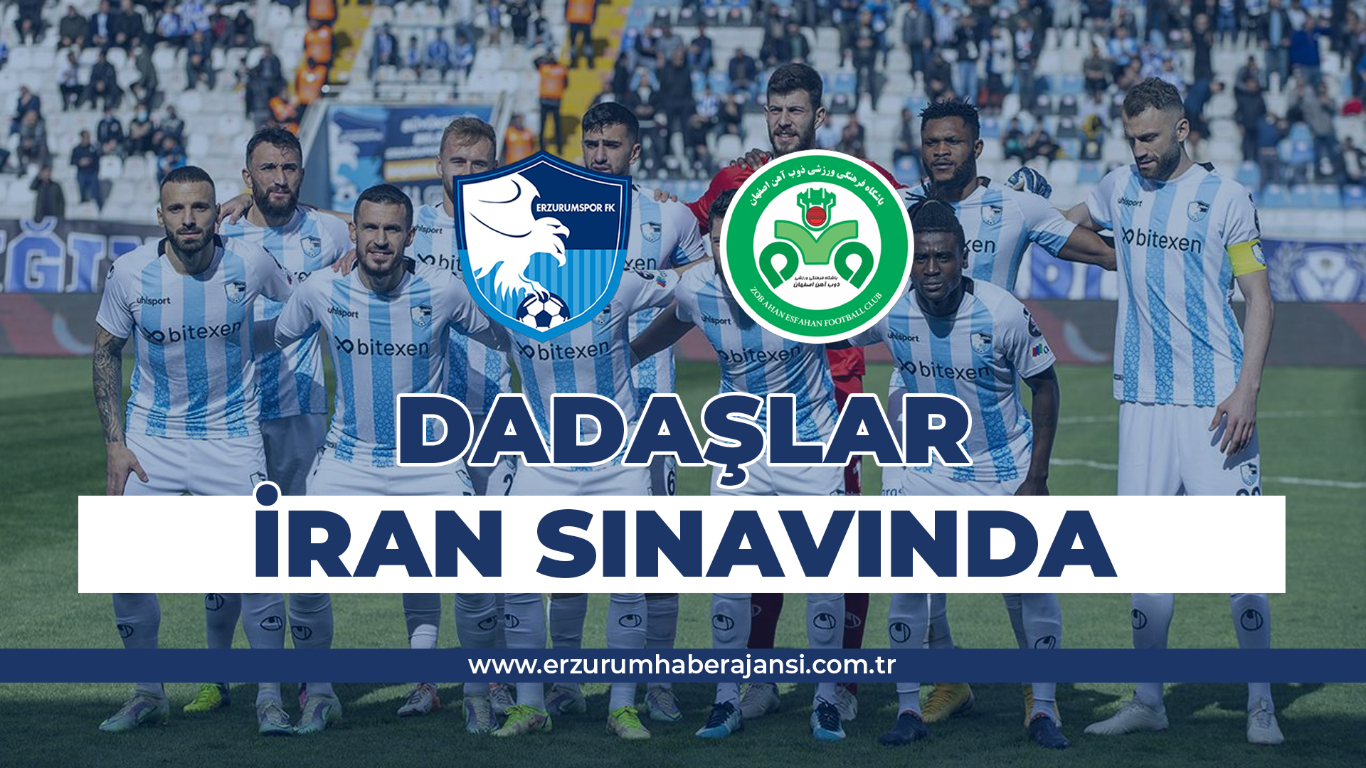 Dadaşlar İran Sınavında