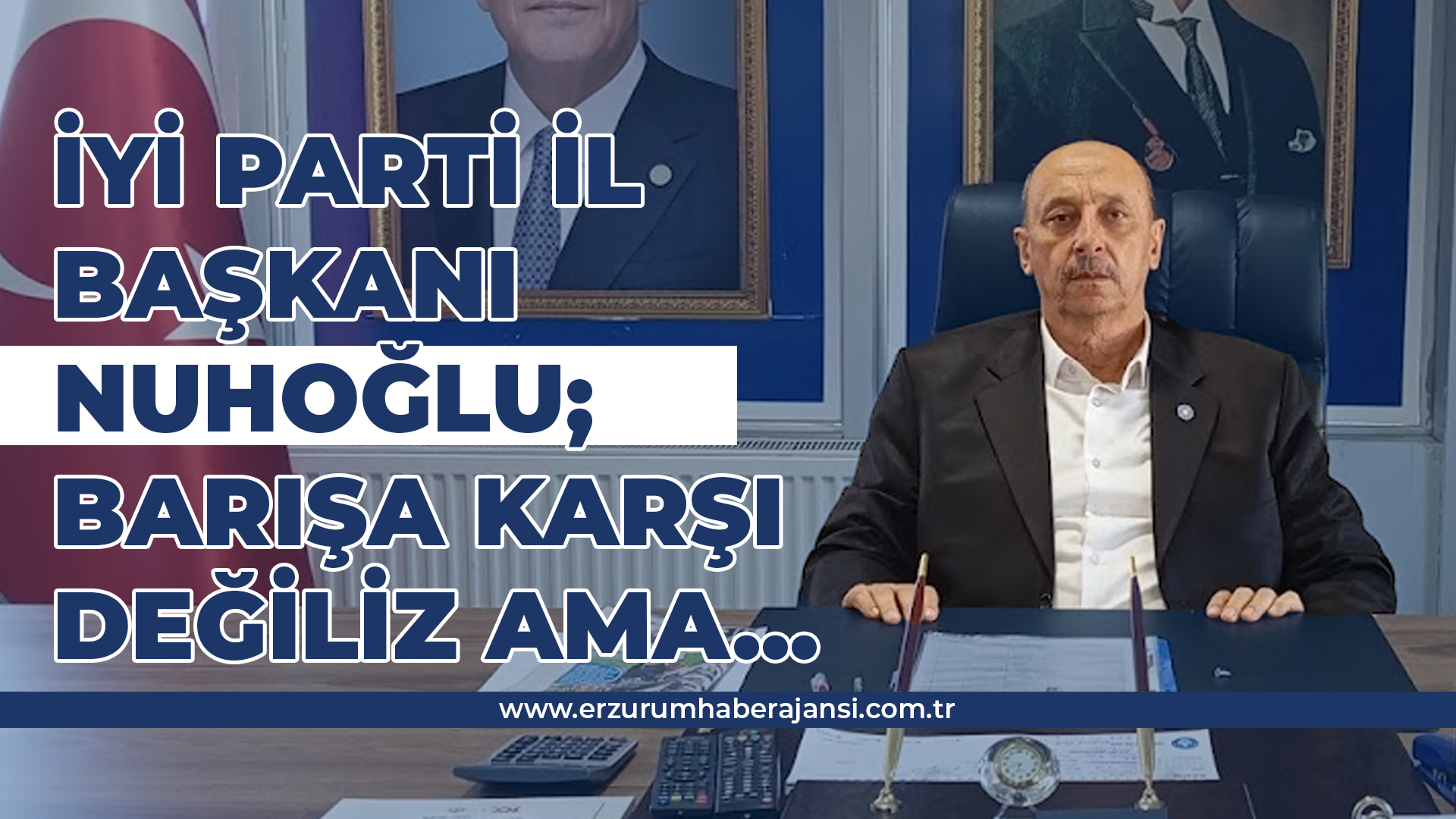 Başkan Nuhoğlu: Barışa Karşı Değiliz Ama...