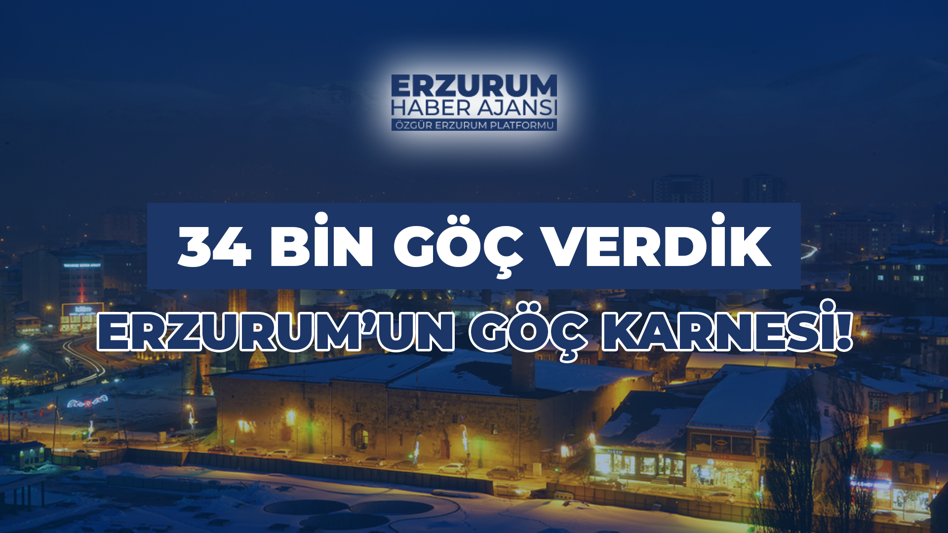 Erzurum 2024’te 34 Binden Fazla Göç Verdi