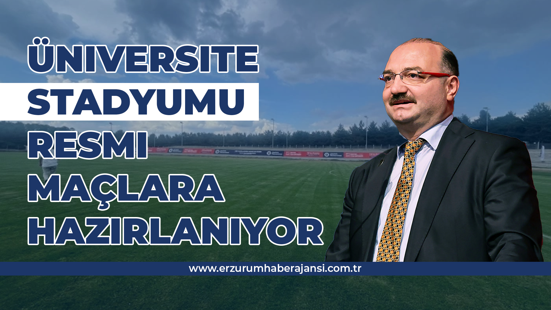 Atatürk Üniversitesi Stadyumu Resmi Maçlara Hazırlanıyor