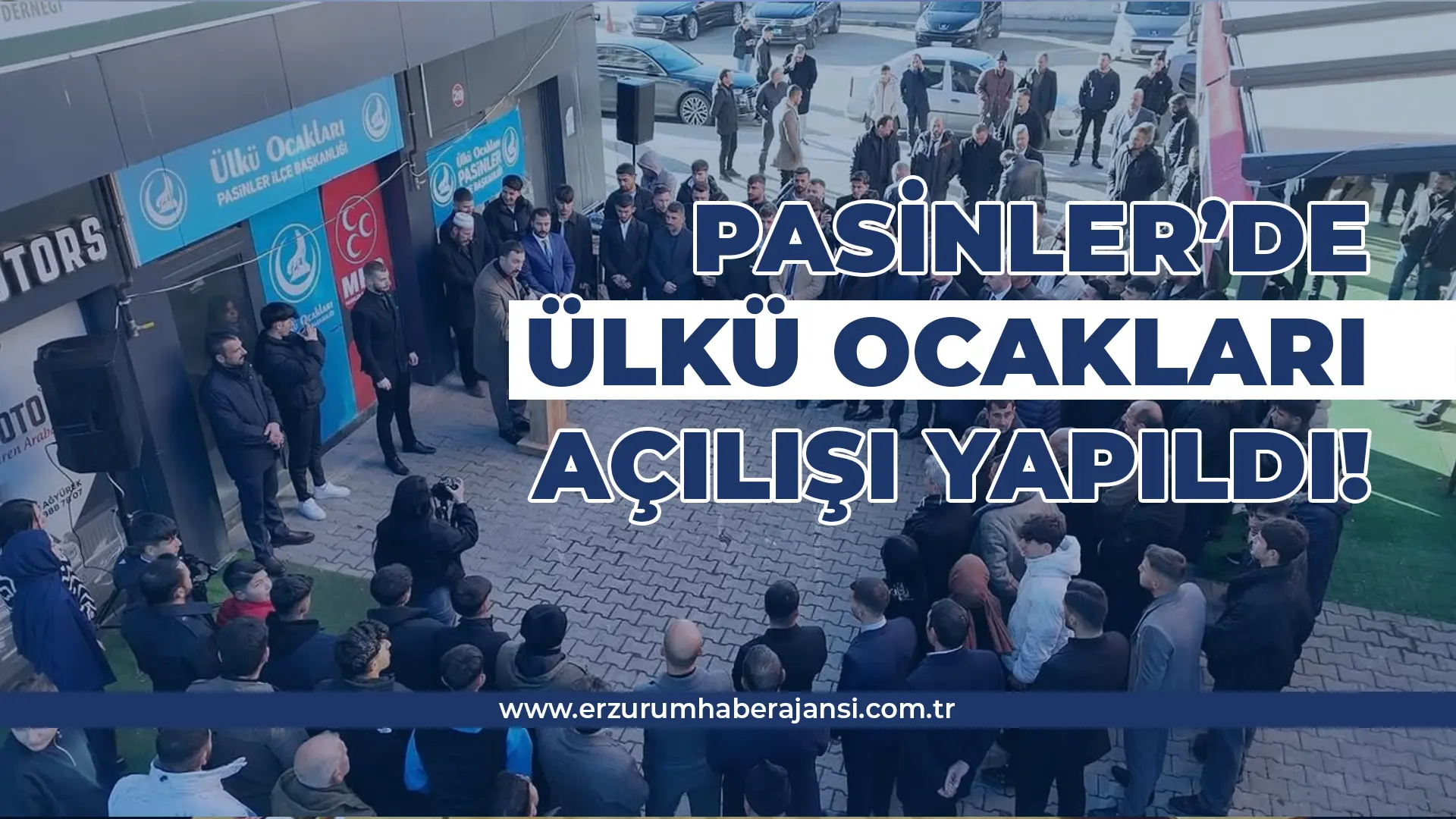 Pasinler’de Ülkü Ocakları Yeni Hizmet Binası Açıldı